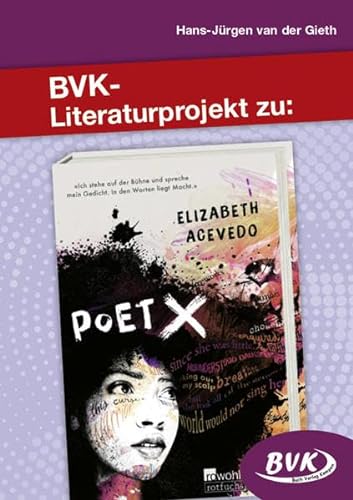 Literaturprojekt zu Poet X (BVK-Literaturprojekte) von BVK Buch Verlag Kempen