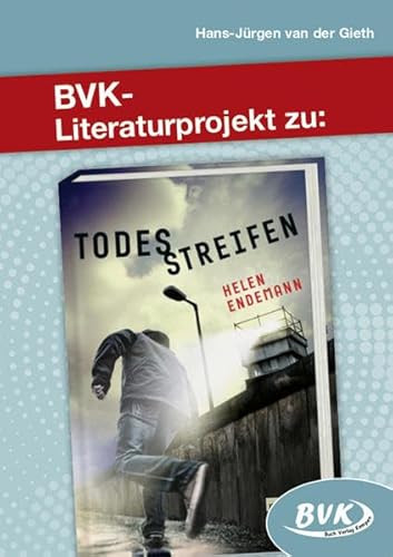 Literaturprojekt zu Todesstreifen (BVK-Literaturprojekte)