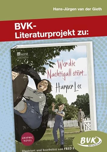 Literaturprojekt zu Wer die Nachtigall stört ... (BVK-Literaturprojekte) von Buch Verlag Kempen