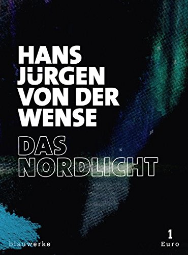 Das Nordlicht: Aus den Wetterbüchern (splitter) von blauwerke