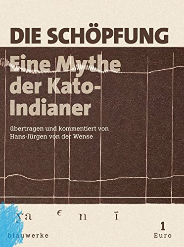 Die Schöpfung. Eine Mythe der Kato-Indianer von blauwerke Verlag - groschenhefte des weltgeistes