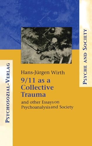 9/11 As a Collective Trauma: And Other Essays on Psychoanalysis And Society (Psychoanalytic Inquiry Book Series)