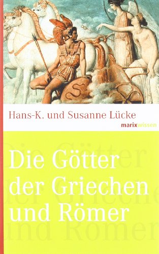 Die Götter der Griechen und Römer (marixwissen)