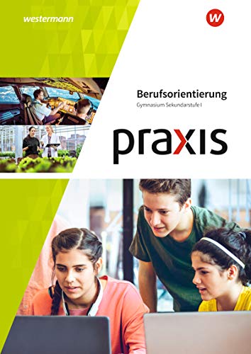 Praxis Berufsorientierung: Arbeitsheft Gymnasium von Westermann Bildungsmedien Verlag GmbH