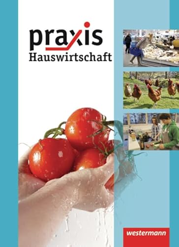Praxis Hauswirtschaft - Ausgabe 2011: Schülerband 7 - 10 Praxis Hauswirtschaft - Ausgabe 2011: Schülerband 7 - 10 von Westermann Bildungsmedien Verlag GmbH
