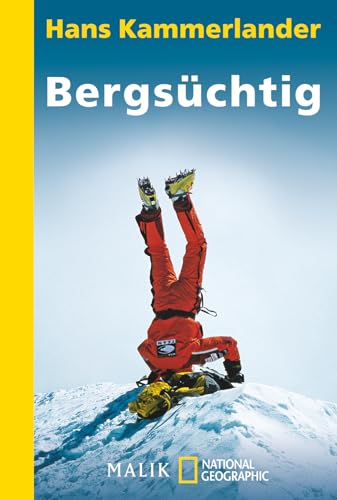 Bergsüchtig: Klettern und Abfahren in der Todeszone