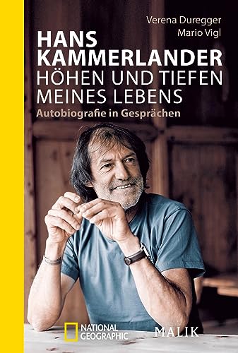 Hans Kammerlander – Höhen und Tiefen meines Lebens: Autobiografie in Gesprächen