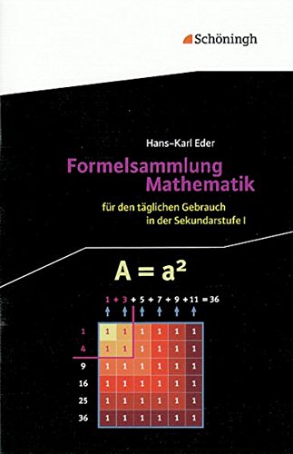 Mathematik Lernhilfen: Formelsammlung Mathematik: für den täglichen Gebrauch in der Sekundarstufe I: Für den täglichen Gebrauch in der Sekundarstufe 1