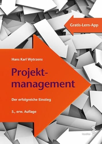 Projektmanagement: Der erfolgreiche Einstieg Projektmanagement: Der erfolgreiche Einstieg
