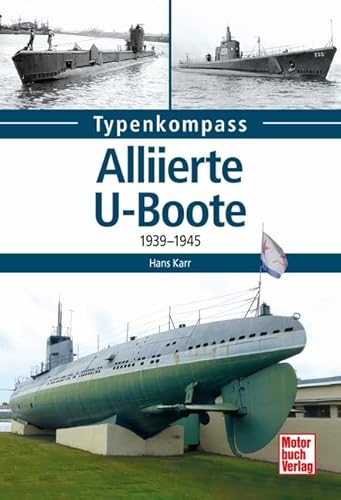 Alliierte U-Boote: 1939-1945 Alliierte U-Boote: 1939-1945