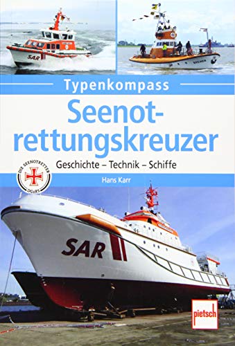 Seenotrettungskreuzer: Geschichte - Technik - Schiffe (Typenkompass) von Motorbuch Verlag