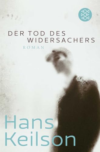 Der Tod des Widersachers: Roman von FISCHERVERLAGE