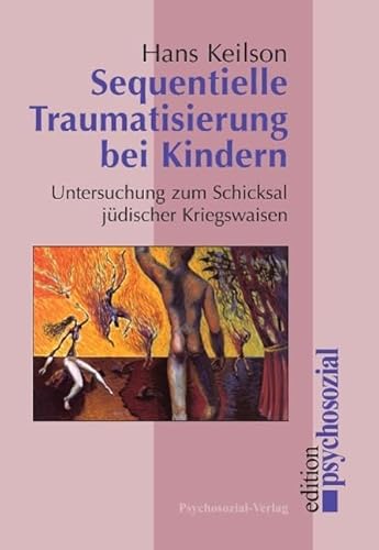 Sequentielle Traumatisierung bei Kindern: Untersuchung zum Schicksal jüdischer Kriegswaisen (psychosozial)