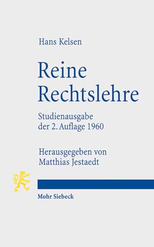 Reine Rechtslehre: Mit einem Anhang: Das Problem der Gerechtigkeit (Studienausgabe der 2. Auflage 1960) von Mohr Siebeck