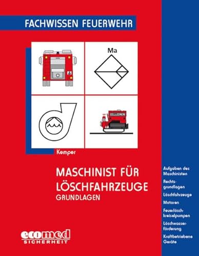 Maschinist für Löschfahrzeuge - Grundlagen: Aufgaben des Maschinisten - Rechtsgrundlagen - Löschfahrzeuge - Motoren - Feuerlöschkreiselpumpen - Löschwasserförderung - Kraftbetriebene Geräte Maschinist für Löschfahrzeuge - Grundlagen: Aufgaben des Maschinisten - Rechtsgrundlagen - Löschfahrzeuge - Motoren - Feuerlöschkreiselpumpen - Löschwasserförderung - Kraftbetriebene Geräte
