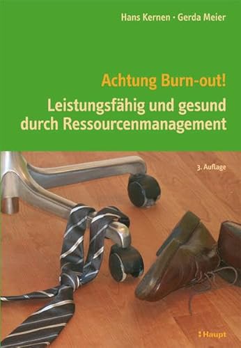 Achtung Burn-out!: Leistungsfähig und gesund durch Ressourcenmanagement