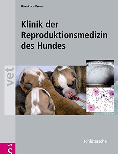 Klinik der Reproduktionsmedizin des Hundes: Mit DVD-Video zur vaginalendoskopischen Untersuchung