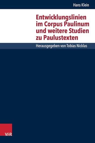Entwicklungslinien im Corpus Paulinum und weitere Studien zu Paulustexten (Forschungen zur Religion und Literatur des Alten und Neuen Testaments)