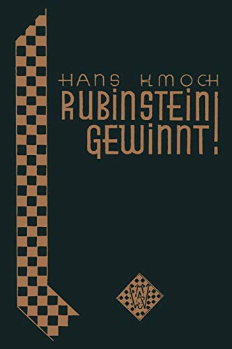 Rubinstein gewinnt! : Hundert Glanzpartien des grossen Schachkunstlers: Hundert Glanzpartien des großen Schachkünstlers Rubinstein gewinnt! : Hundert Glanzpartien des grossen Schachkunstlers: Hundert Glanzpartien des großen Schachkünstlers