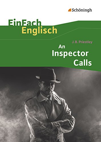 EinFach Englisch Textausgaben - Textausgaben für die Schulpraxis: EinFach Englisch Textausgaben: J. B. Priestley: An Inspector Calls