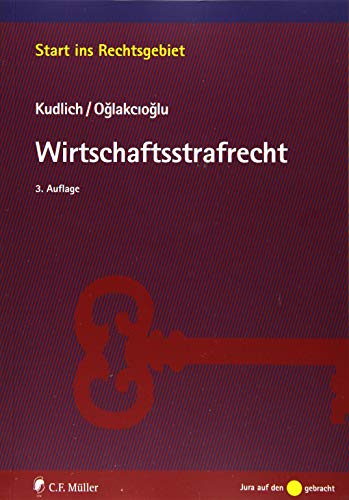 Wirtschaftsstrafrecht (Start ins Rechtsgebiet) von C.F. Müller