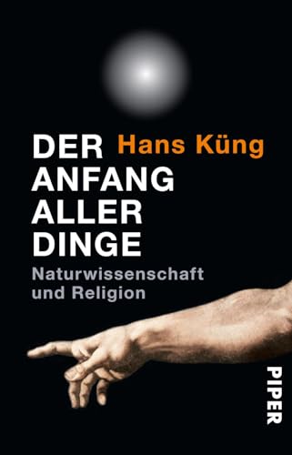 Der Anfang aller Dinge: Naturwissenschaft und Religion