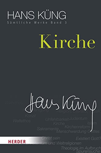 Kirche (Hans Küng Sämtliche Werke, Band 3) von Verlag Herder