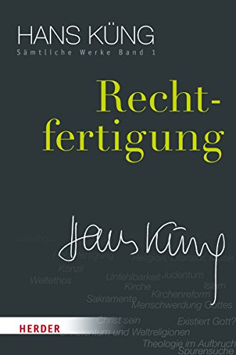 Rechtfertigung (Hans Küng Sämtliche Werke, Band 1)