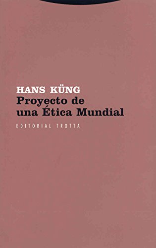 Proyecto de una ética mundial (Estructuras y Procesos. Religión) von Editorial Trotta, S.A.