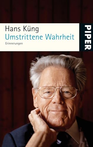 Umstrittene Wahrheit (Küngs Memoiren 2): Erinnerungen von Piper Verlag GmbH