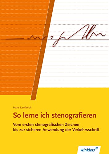 So lerne ich stenografieren: Schülerband: Schulbuch (So lerne ich stenografieren: Verkehrsschrift-Einführung und Verkehrsschrift-Praxis)