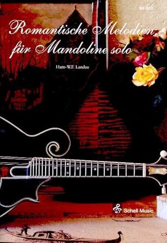 Romantische Melodien fuer Mandoline solo: Noten/ Tab-Edition (Mandoline Noten, Mandolinennoten: Mandolinen-Noten) von Schell Music
