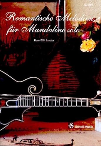 Romantische Melodien fuer Mandoline solo: Noten/ Tab-Edition (Mandoline Noten, Mandolinennoten: Mandolinen-Noten)