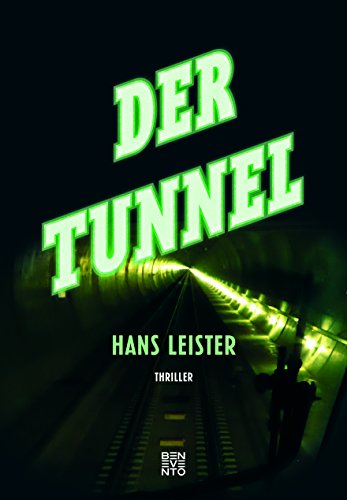 Der Tunnel: Thriller von Benevento