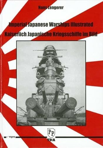 Kaiserlich Japanische Kriegsschiffe im Bild: Imperial Japanese Warships Illustrated