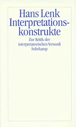 Interpretationskonstrukte: Zur Kritik der interpretatorischen Vernunft