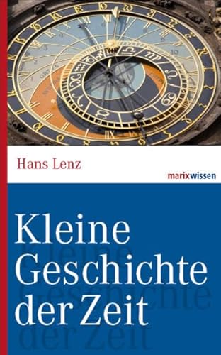 Kleine Geschichte der Zeit (marixwissen)