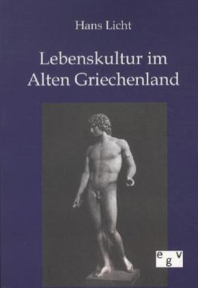 Lebenskultur im Alten Griechenland von Salzwasser-Verlag