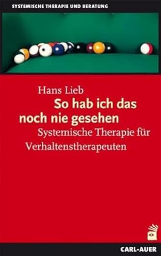 So hab ich das noch nie gesehen: Systemische Therapie für Verhaltenstherapeuten