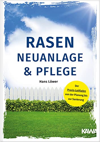 Rasen-Neuanlage und Rasenpflege: Der Praxis-Leitfaden von der Planung bis zur Sanierung