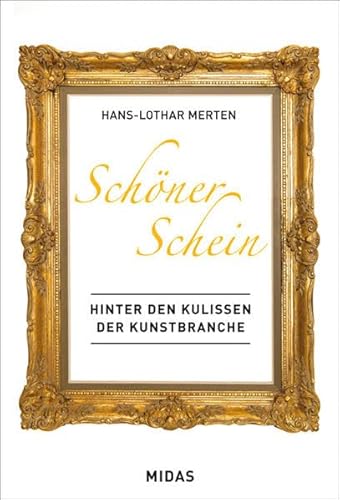 Schöner Schein - Hinter den Kulissen der Kunstbranche von Midas Management