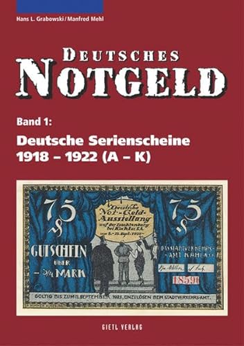 Deutsches Notgeld, Band 1+2: Deutsche Serienscheine 1918 - 1922: 2 Bände (Band 1: A - K, Band 2: L - Z)