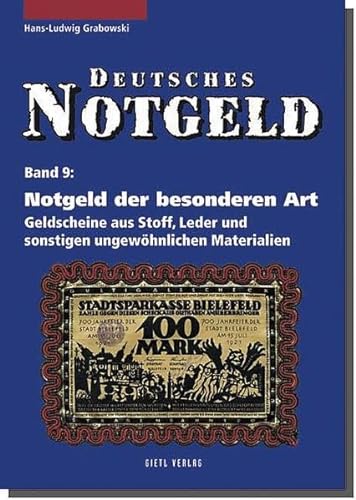 Deutsches Notgeld, Band 9: Notgeld der besonderen Art. Geldscheine aus Stoff, Leder und sonstigen ungewöhnlichen Materialien