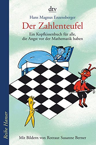 Der Zahlenteufel: Ein Kopfkissenbuch für alle, die Angst vor der Mathematik haben Der Zahlenteufel: Ein Kopfkissenbuch für alle, die Angst vor der Mathematik haben