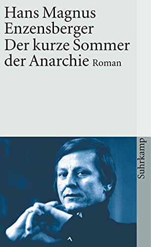 Der kurze Sommer der Anarchie: Buenaventura Durrutis Leben und Tod. Roman (suhrkamp taschenbuch)