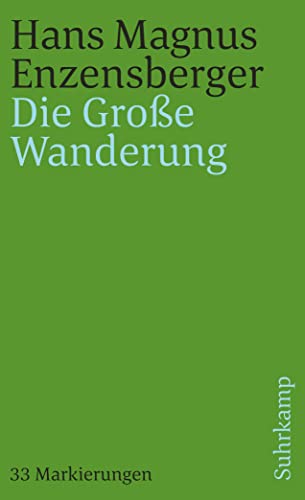 Die Große Wanderung: Dreiunddreißig Markierungen. Mit einer Fußnote »Über einige Besonderheiten bei der Menschenjagd« (suhrkamp taschenbuch)