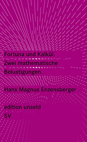 Fortuna und Kalkül: Zwei mathematische Belustigungen von Suhrkamp Verlag AG