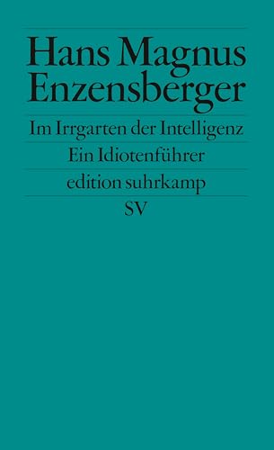 Im Irrgarten der Intelligenz: Ein Idiotenführer (edition suhrkamp)