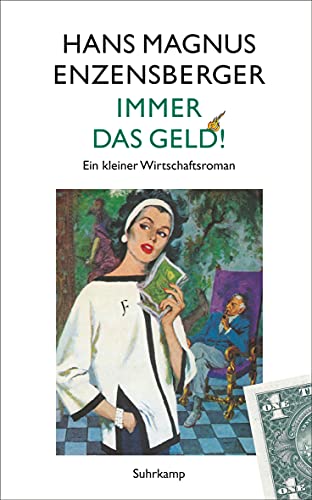 Immer das Geld!: Ein kleiner Wirtschaftsroman (suhrkamp taschenbuch)