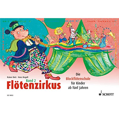 Flötenzirkus Band 2: Die Blockflötenschule für Kinder ab fünf Jahren. Sopran-Blockflöte.